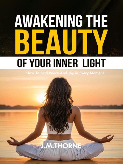 Title details for Awakening the Beauty of Your Inner Light by J. M. Thorne - Available